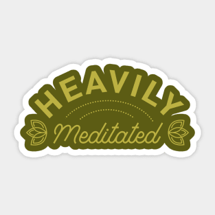 Heavily Meditated Text Design Sticker